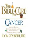 The Bible Cure for Cancer (MP3): Ancient Truths, Natural Remedies and the Latest Findings for Your Health Today